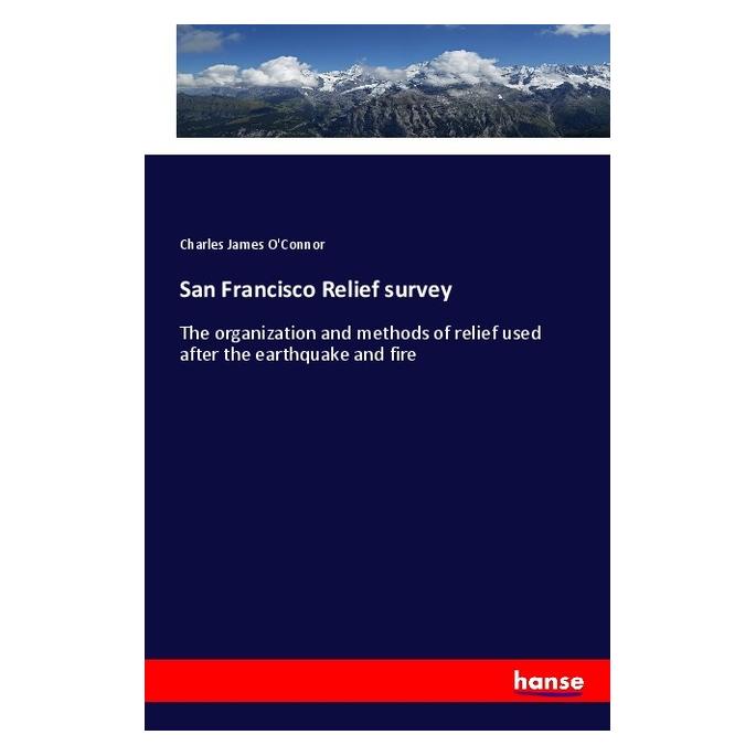 Hansebooks San Francisco Relief survey (Englisch, Softcover, Charles James O'Connor, James O'Connor) (57135079)