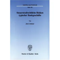 Steuerstrafrechtliche Risiken typischer Bankgeschäfte., Fachbücher von Jens Lohmar