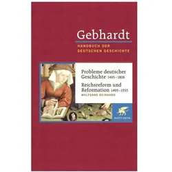 Gebhardt Handbuch der Deutschen Geschichte / Probleme deutscher Geschichte 1495-1806. Reichsreform u, Fachbücher von Wolfgang Reinhard