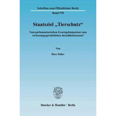 Staatsziel 'Tierschutz'.; Taschenbuch von Rico Faller, Duncker & Humblot, 978-3-428-11628-7