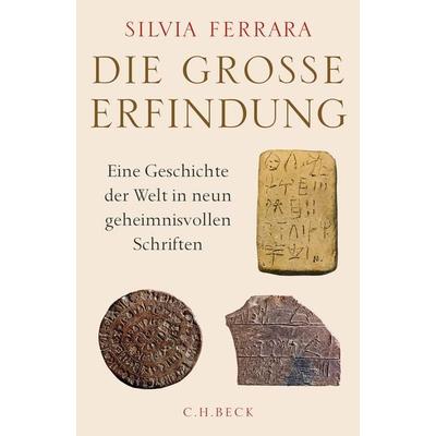 Die große Erfindung, Gebundene Ausgabe von Silvia Ferrara, C.H. Beck, 978-3-406-77540-6