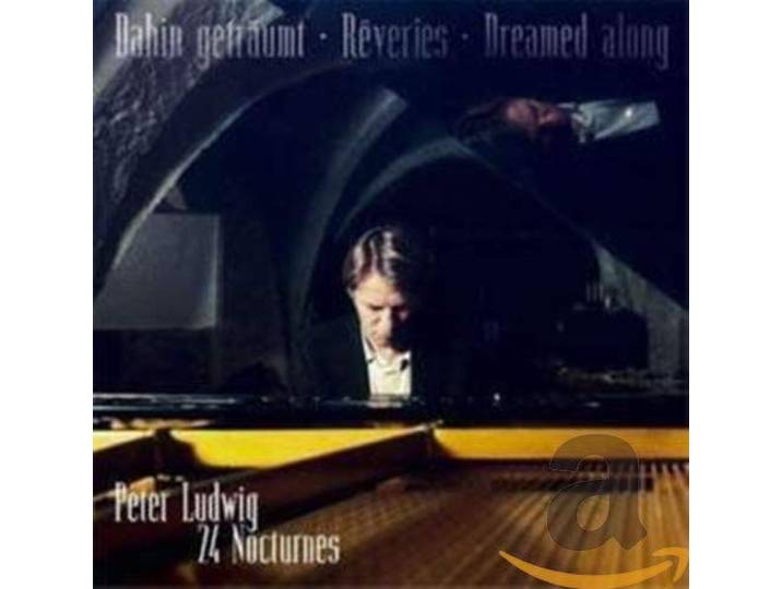 Peter Ludwig - Dahin Getraumt. 24 Nocturnes