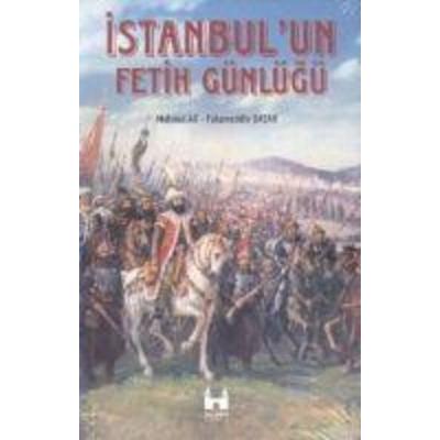 Istanbulun Fetih Günlügü, Taschenbuch von Mahmut Ak,Fahameddin Basar, Sarayburnu Kitapligi