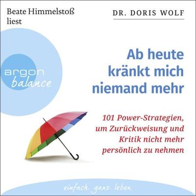 Ab heute kränkt mich niemand mehr - Doris Wolf, Audio, 9783732482436