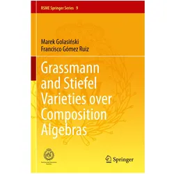 Grassmann and Stiefel Varieties over Composition Algebras, Fachbücher von Marek Golasiński, Marek Golasinski, Francisco Gómez Ruiz, Francisco G Gómez Ruiz