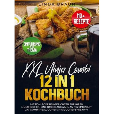 XXL Ninja Combi 12 in 1 Kochbuch, Taschenbuch von Linda Braun, Bookmundo, 978-94-038-2999-9