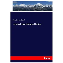 Lehrbuch der Herzkrankheiten, Fachbücher von Theodor von Dusch