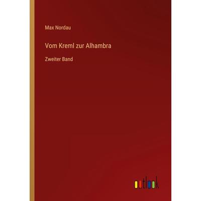Vom Kreml zur Alhambra, Taschenbuch von Max Nordau, Outlook, 978-3-368-61972-5