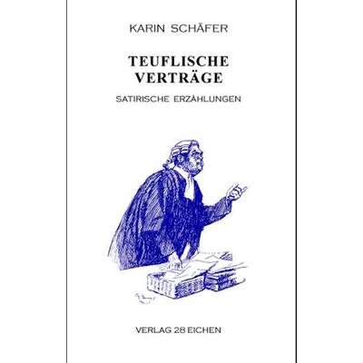 Teuflische Verträge, Taschenbuch von Karin Schäfer, Verlag 28 Eichen, 978-3-940597-35-9