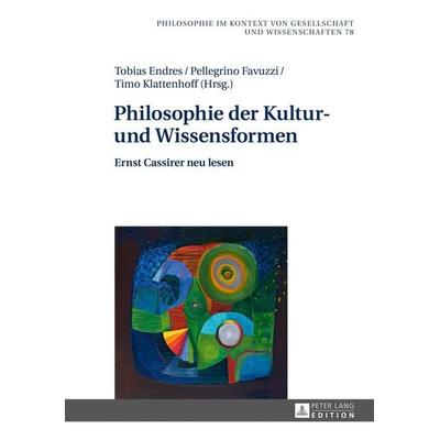 Philosophie der Kultur- und Wissensformen, Gebundene Ausgabe von , Peter Lang GmbH, Internationaler Verlag der Wissenschaften, 978-3-631-66489-6