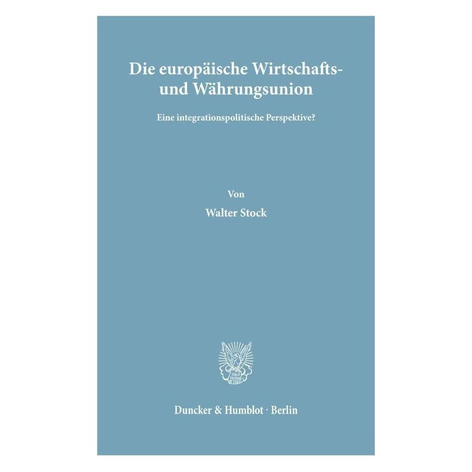 Duncker & Humblot Die europäische Wirtschafts- und Währungsunion. (Deutsch, Softcover, Walter Stock) (55344243)