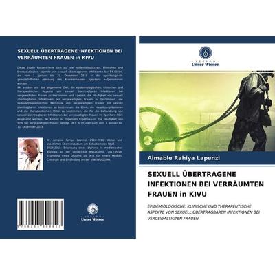 Sexuell Übertragene Infektionen bei Verräumten Frauen in Kivu, Taschenbuch von Aimable Rahiya Lapenzi, Verlag Unser Wissen, 978-620-3-80981-7