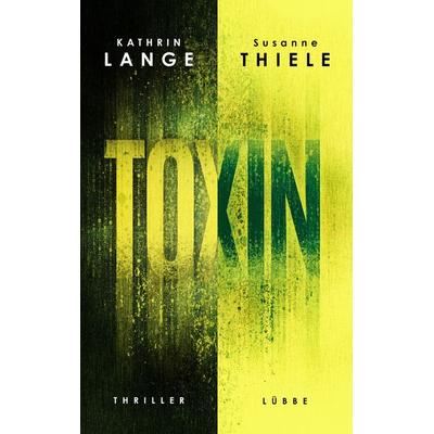 Toxin, Taschenbuch von Kathrin Lange,Susanne Thiele, Lübbe