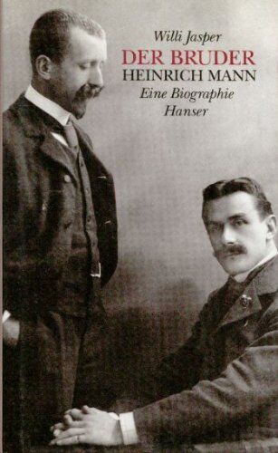 Willi Jasper - Der Bruder: Heinrich Mann - Eine Biographie - Preis vom 13.10.2026 11:25:28 h