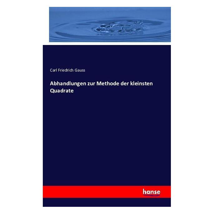 Hansebooks Abhandlungen zur Methode der kleinsten Quadrate (Deutsch, Softcover, Carl Friedrich Gauss) (55838413)