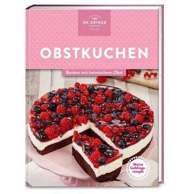 Meine Lieblingsrezepte: Obstkuchen, Gebundene Ausgabe von Dr.Oetker, Dr. Oetker - ein Verlag der Edel Verlagsgruppe, 978-3-7670-1809-9