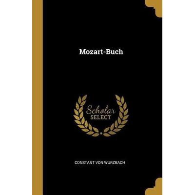 Mozart-Buch, Taschenbuch von Constant Wurzbach, Creative Media Partners, LLC, 978-0-274-13181-5