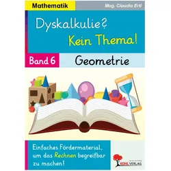 Dyskalkulie? Kein Thema! / Band 6: Geometrie, Schulbücher von Claudia Ertl