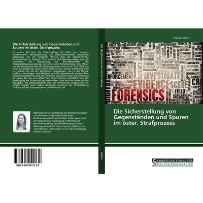 Die Sicherstellung von Gegenständen und Spuren im öster. Strafprozess, Taschenbuch von Claudia Sahler, Saarbrücker Verlag für Rechtswissenschaften,