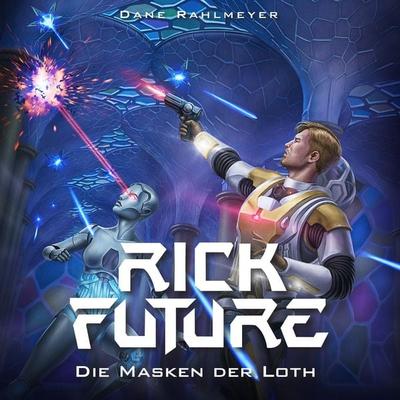 Rick Future: Die Masken der Loth - Dane Rahlmeyer, Audio, 4067248244401
