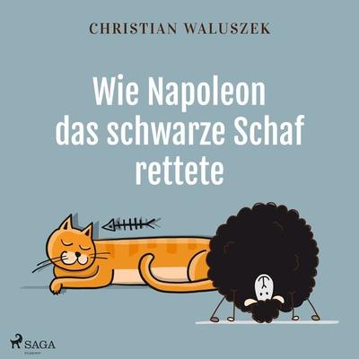 Wie Napoleon das schwarze Schaf rettete - Christian Waluszek, Audio, 9788728112571