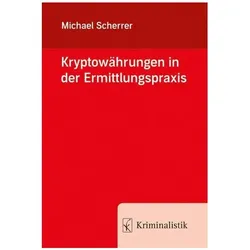 Kryptowährungen in der Ermittlungspraxis, Fachbücher von Michael Scherrer