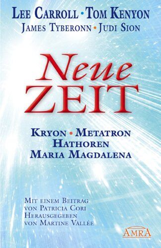 Lee Carroll - NEUE ZEIT. Botschaften von Kryon, Metatron, den Hathoren und Maria Magdalena - Preis vom 09.10.2026 07:28:09 h