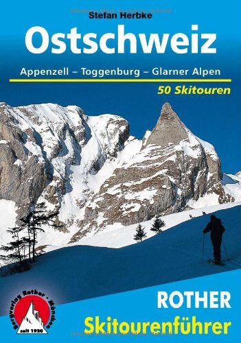Stefan Herbke - Rother Skitourenführer Ostschweiz. Appenzell - Toggenburg - Glarner Alpen. 50 Skitouren - Preis vom 14.10.2026 23:07:16 h