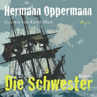 Die Schwester (Ungekürzt) - Hermann Oppermann, Audio, 9788711653470