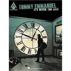 Tommy Emmanuel - It/'s Never Too Late, Sachbücher von Tommy Emmanuel