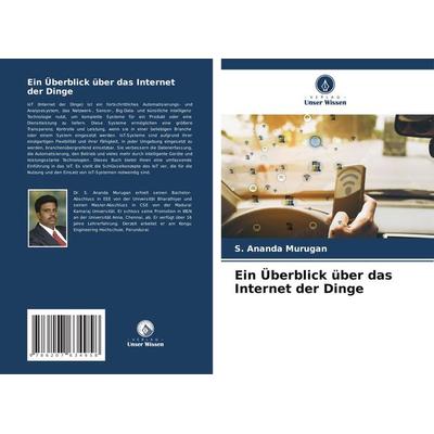 Ein Überblick über das Internet der Dinge, Taschenbuch von S. Ananda Murugan, Verlag Unser Wissen, 978-620-7-63495-8
