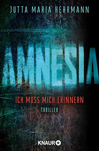 Herrmann, Jutta Maria - AMNESIA - Ich muss mich erinnern: Thriller - Preis vom 10.10.2026 11:48:34 h