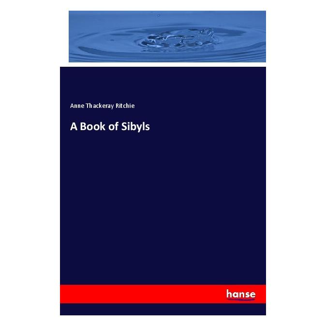Hansebooks A Book of Sibyls (Englisch, Softcover, Anne Thackeray Ritchie) (55985919)