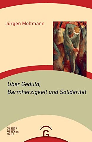 Jürgen Moltmann - Über Geduld, Barmherzigkeit und Solidarität - Preis vom 17.10.2026 19:25:27 h