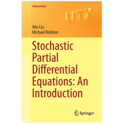 Stochastic Partial Differential Equations: An Introduction, Fachbücher von Michael Röckner, Wei Liu