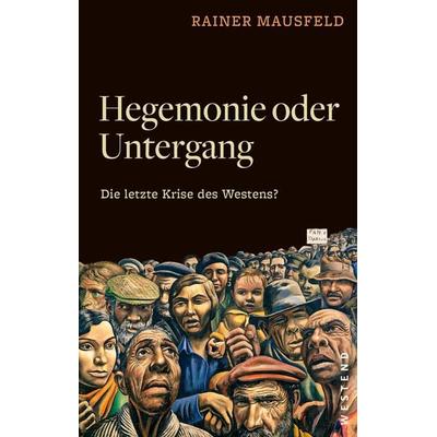 Hegemonie oder Untergang, Taschenbuch von Rainer Mausfeld, Westend, 978-3-9879133-4-1