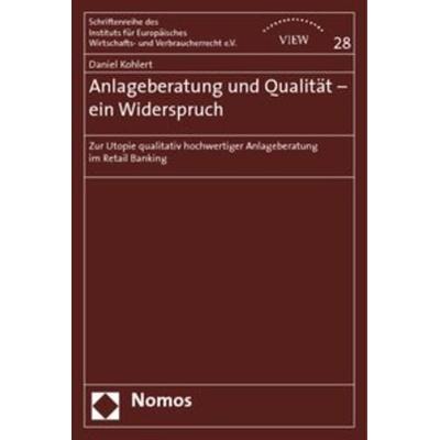Anlageberatung und Qualität - ein Widerspruch?, Taschenbuch von Daniel Kohlert, Nomos, 978-3-8329-3967-0