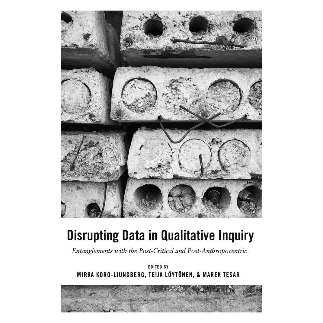 Peter Lang Disrupting Data in Qualitative Inquiry (Englisch, Hardcover, Marek Tesar, Mirka Koro-Ljungberg, Teija Löytönen) (67748590)