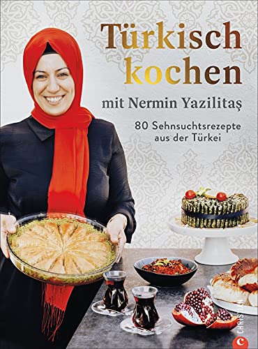 Nermin Yazilitas - Türkisch kochen mit Nermin Yazilitaş. 80 Sehnsuchtsrezepte aus der Türkei. Türkisches Kochbuch mit Köstlichkeiten von Köfte, Börek und Döner-Kebab bis Lahmacun, Bulgursalat und Baklava - Preis vom 11.10.2026 15:43:13 h