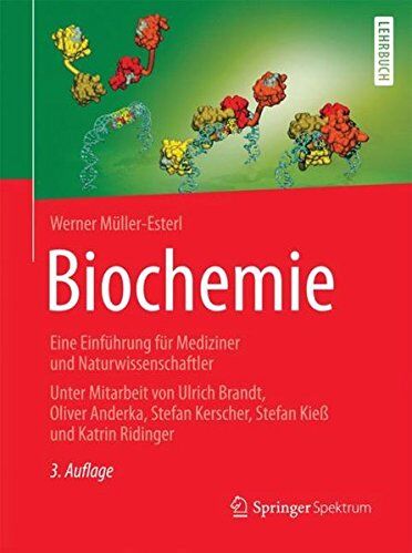 Werner Müller-Esterl - Biochemie: Eine Einführung für Mediziner und Naturwissenschaftler - Unter Mitarbeit von Ulrich Brandt, Oliver Anderka, Stefan Kerscher, Stefan Kieß und Katrin Ridinger - Preis vom 09.10.2026 07:28:09 h