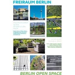 Freiraum Berlin - Berlin Open Space, Reisebücher von Chris van Uffelen