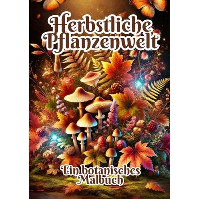 Herbstliche Pflanzenwelt, Taschenbuch von Fabian Kluge, Tredition, 978-3-384-32689-8