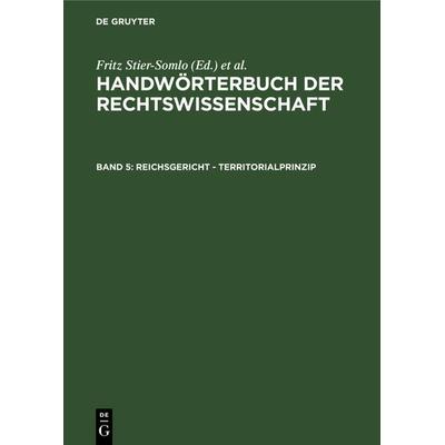 Handwörterbuch der Rechtswissenschaft / Reichsgericht - Territorialprinzip, Gebundene Ausgabe von , De Gruyter, 978-3-11-130052-8
