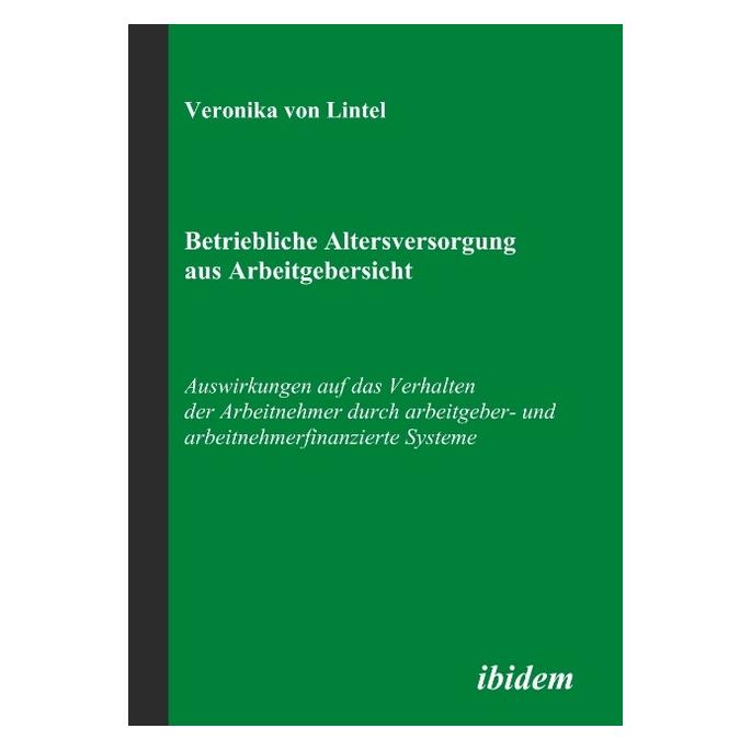 ibidem Betriebliche Altersversorgung aus Arbeitgebersicht (Deutsch, Hardcover, Veronika von Lintel) (55188584)