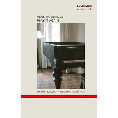 Play it again, Taschenbuch von Alan Rusbridger, Secession Verlag Berlin, 978-3-96639-162-7