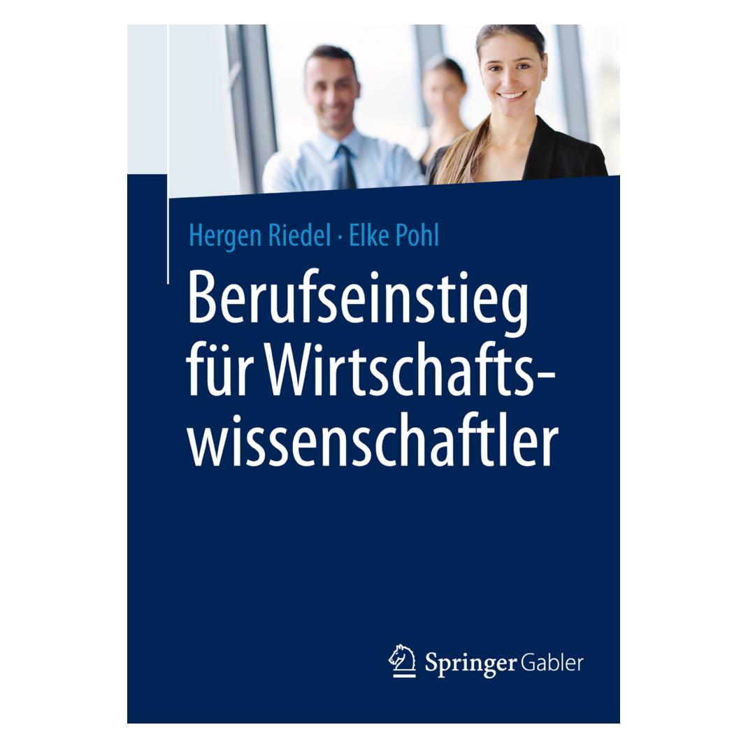 Gabler Berufseinstieg für Wirtschaftswissenschaftler (Deutsch, Softcover, Elke Pohl, Hergen Riedel) (7604197)
