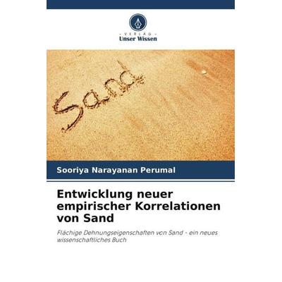 Entwicklung neuer empirischer Korrelationen von Sand, Taschenbuch von Sooriya Narayanan Perumal, Verlag Unser Wissen, 978-620-5-46983-5