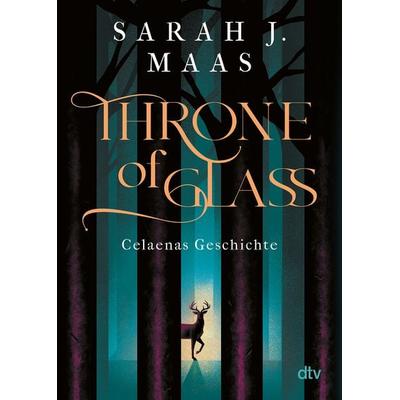 Throne of Glass – Celaenas Geschichte, Taschenbuch von Sarah J. Maas, dtv, 978-3-423-71758-8