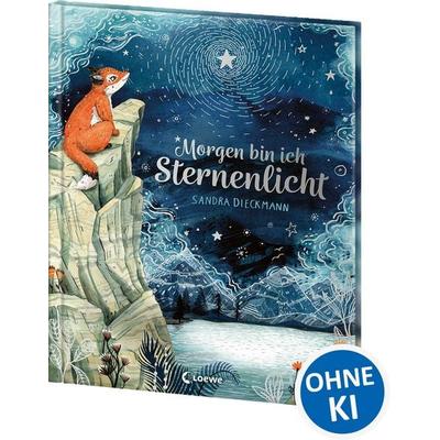 Morgen bin ich Sternenlicht, Gebundene Ausgabe von Sandra Dieckmann, Loewe, 978-3-7432-0900-8