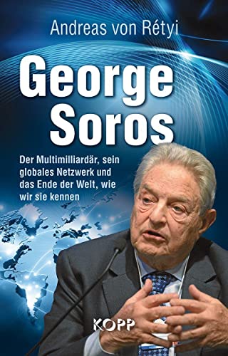 Rétyi, Andreas von - George Soros: Der Multimilliardär, sein globales Netzwerk und das Ende der Welt, wie wir sie kennen - Preis vom 19.10.2026 19:33:35 h